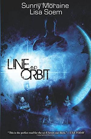 Line and Orbit by Sunny Moraine, Lisa Soem