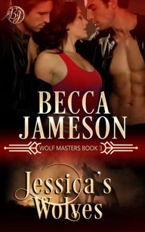 Jessica's Wolves (Wolf Masters #3)