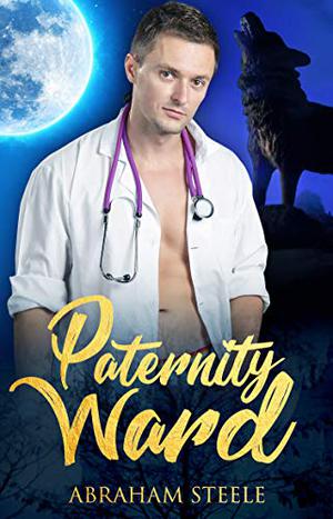 Paternity Ward by Abraham Steele