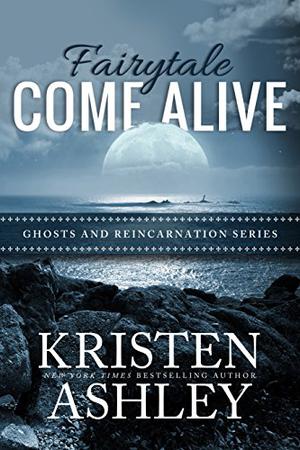 Fairytale Come Alive by Kristen Ashley