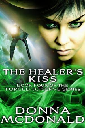 The Healer's Kiss by Donna McDonald