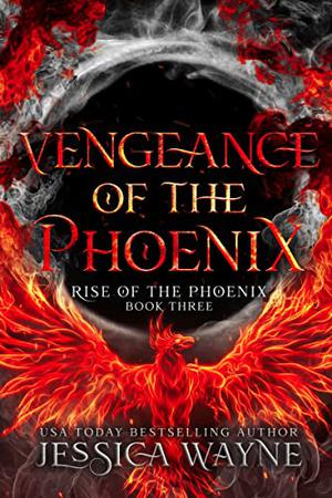 Vengeance Of The Phoenix by Jessica Wayne