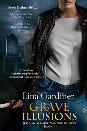 Grave Illusions (Jess Vandermire, Vampire Hunter #1)