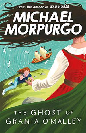 The Ghost Of Grania O'Malley by Michael Morpurgo