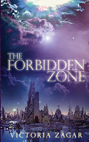 The Forbidden Zone by Victoria Zagar