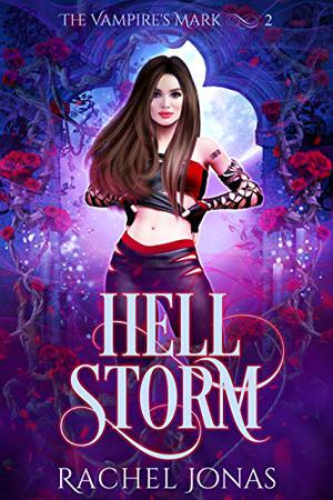 Hell Storm (The Vampire's Mark #2)
