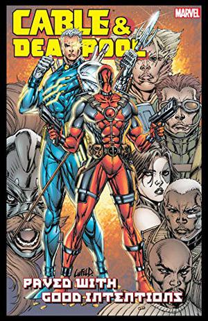Cable & Deadpool, Volume 6: Paved With Good Intentions (Cable & Deadpool (Collected Editions) #6)