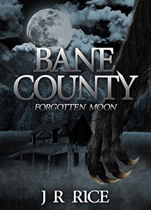 Bane County: Forgotten Moon (Bane County #1)