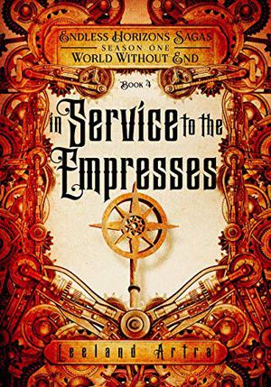 In Service to the Empresses by Leeland Artra