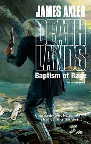 Baptism of Rage (Deathlands #93)