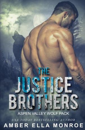 The Justice Brothers: Aspen Valley Wolf Pack Bundle Volume One (Aspen Valley Wolf Pack #1 To )