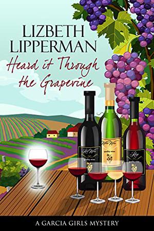 Heard It Through the Grapevine by Lizbeth Lipperman