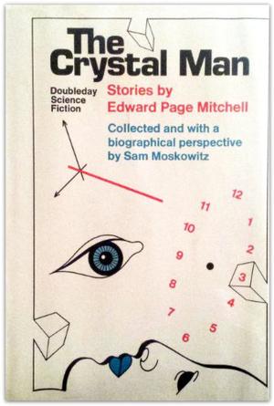 The Crystal Man: Landmark Science Fiction by Edward Page Mitchell