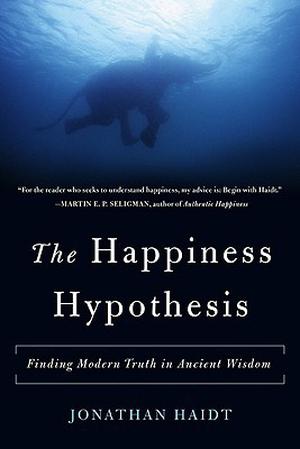 The Happiness Hypothesis: Finding Modern Truth in Ancient Wisdom by Jonathan Haidt