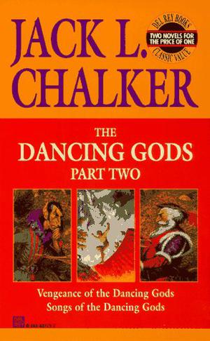 Dancing Gods, Part 2: Vengeance of the Dancing Gods / Songs of the Dancing Gods (Dancing Gods #3-4)