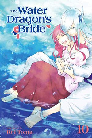 The Water Dragon's Bride, Vol. 10 (The Water Dragon's Bride #10)