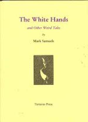 The White Hands And Other Weird Tales by Mark Samuels