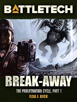 Break-Away (Battletech: Proliferation Cycle #1)