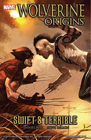 Wolverine: Origins, Volume 3: Swift and Terrible (Wolverine: Origins Collected Editions #3)