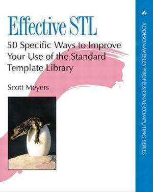 Effective STL: 50 Specific Ways to Improve Your Use of the Standard Template Library (Effective C++ #3)