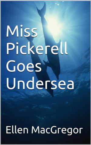 Miss Pickerell Goes Undersea (Miss Pickerell #3)