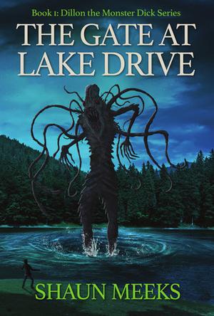 The Gate at Lake Drive  (Dillon the Monster Dick Book 1) by Shaun Meeks