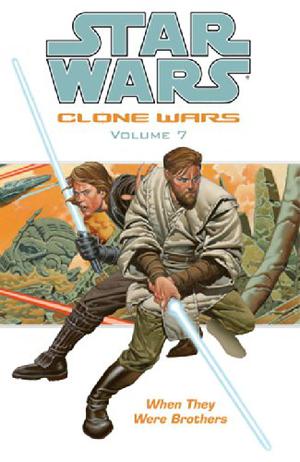 Star Wars: Clone Wars, Volume 7: When They Were Brothers by W. Haden Blackman, Brian Ching
