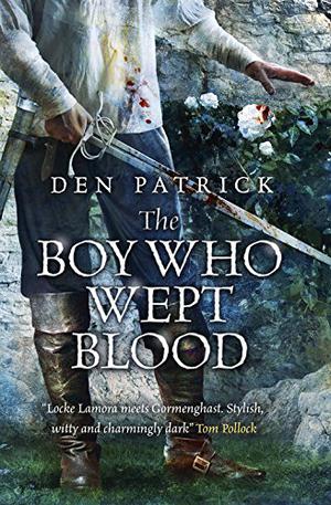The Boy Who Wept Blood by Den Patrick