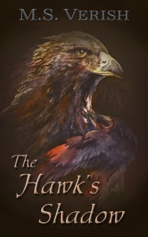 The Hawk's Shadow by M.S. Verish