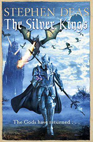 The Silver Kings by Stephen Deas