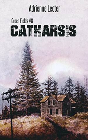 Catharsis (Green Fields #8)