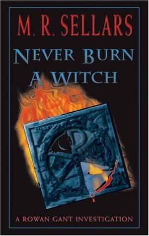 Never Burn a Witch (A Rowan Gant Investigation #2)