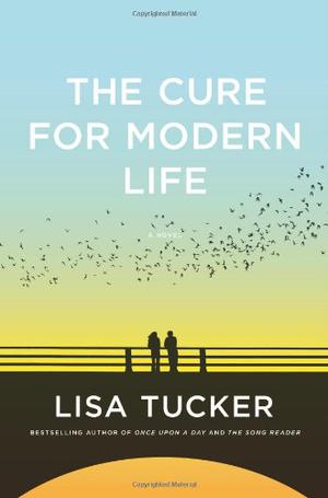 The Cure for Modern Life by Lisa Tucker