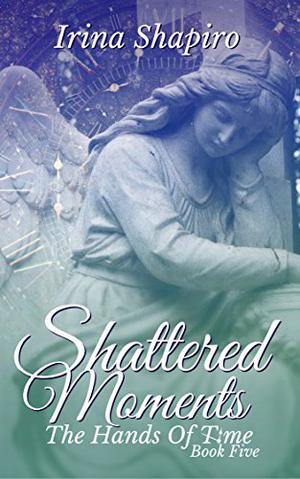 Shattered Moments by Irina Shapiro