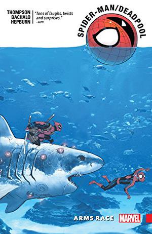 Spider-Man/Deadpool, Vol. 5: Arms Race (Spider-Man/Deadpool (Collected Editions) #5)