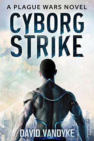 Cyborg Strike (Plague Wars #9)