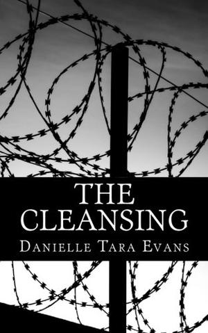 The Cleansing by Danielle Tara Evans