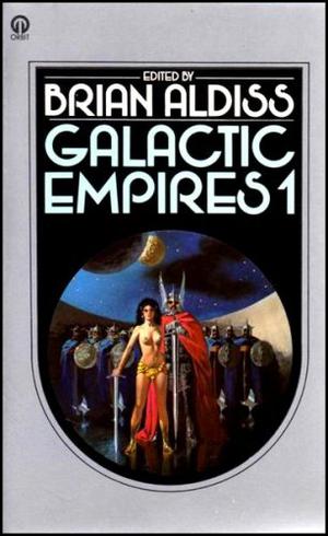Galactic Empires 1 by Brian W. Aldiss