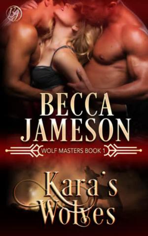Kara's Wolves (Wolf Masters #1)