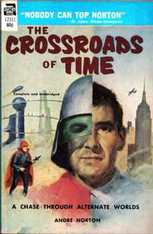 The Crossroads of Time  (Crosstime by Andre Norton