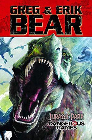 Jurassic Park: Dangerous Games by Greg Bear