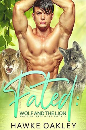 Fated: Wolf and the Lion (Pack of Brothers #3)