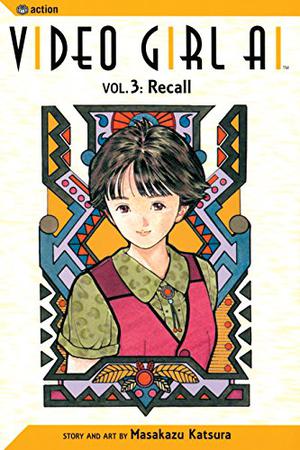 Video Girl Ai, Vol. 03: Recall (Video Girl Ai #3)