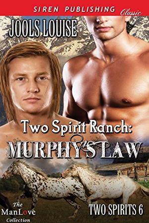 Two Spirit Ranch: Murphy's Law (Two Spirits #6)