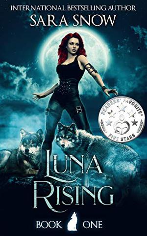 Luna Rising by Sara Snow