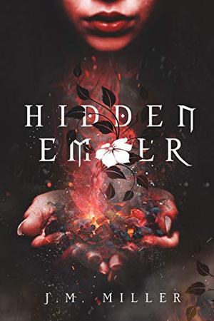 Hidden Ember by J.M. Miller