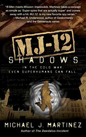 MJ-12: Shadows by Michael J. Martinez