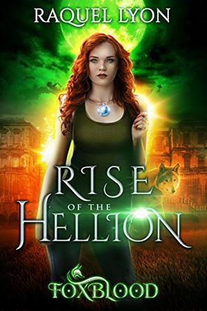 Rise of the Hellion  (Foxblood, #2) (Foxblood #2)
