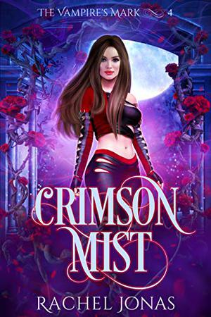Crimson Mist (The Vampire's Mark #4)