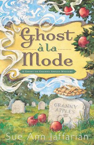 Ghost a la Mode (A Ghost of Granny Apples Mystery #1)